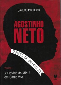 Agostinho Neto, o perfil de um ditador