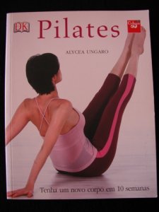 Pilates - Tenha um novo corpo em 10 semanas