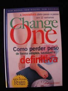 Change One - Como perder peso de forma simples, saudável e definitiva