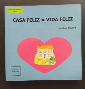 Casa feliz = Vida feliz