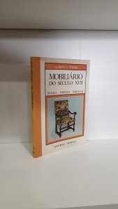 Mobiliário do século XVII: França - Espanha - Portugal