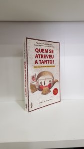 Quem se atreveu a tanto?