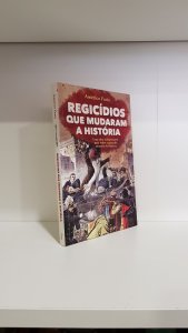 Regicídios que mudaram a história