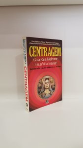 Centragem: Guia para melhorar a sua vida interior