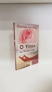 O Yoga na nossa vida