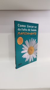 Como livrar-se da falta de saúde rapidamente