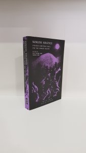 Sunless Solstice: Strange Christmas Tales for the Longest Nights